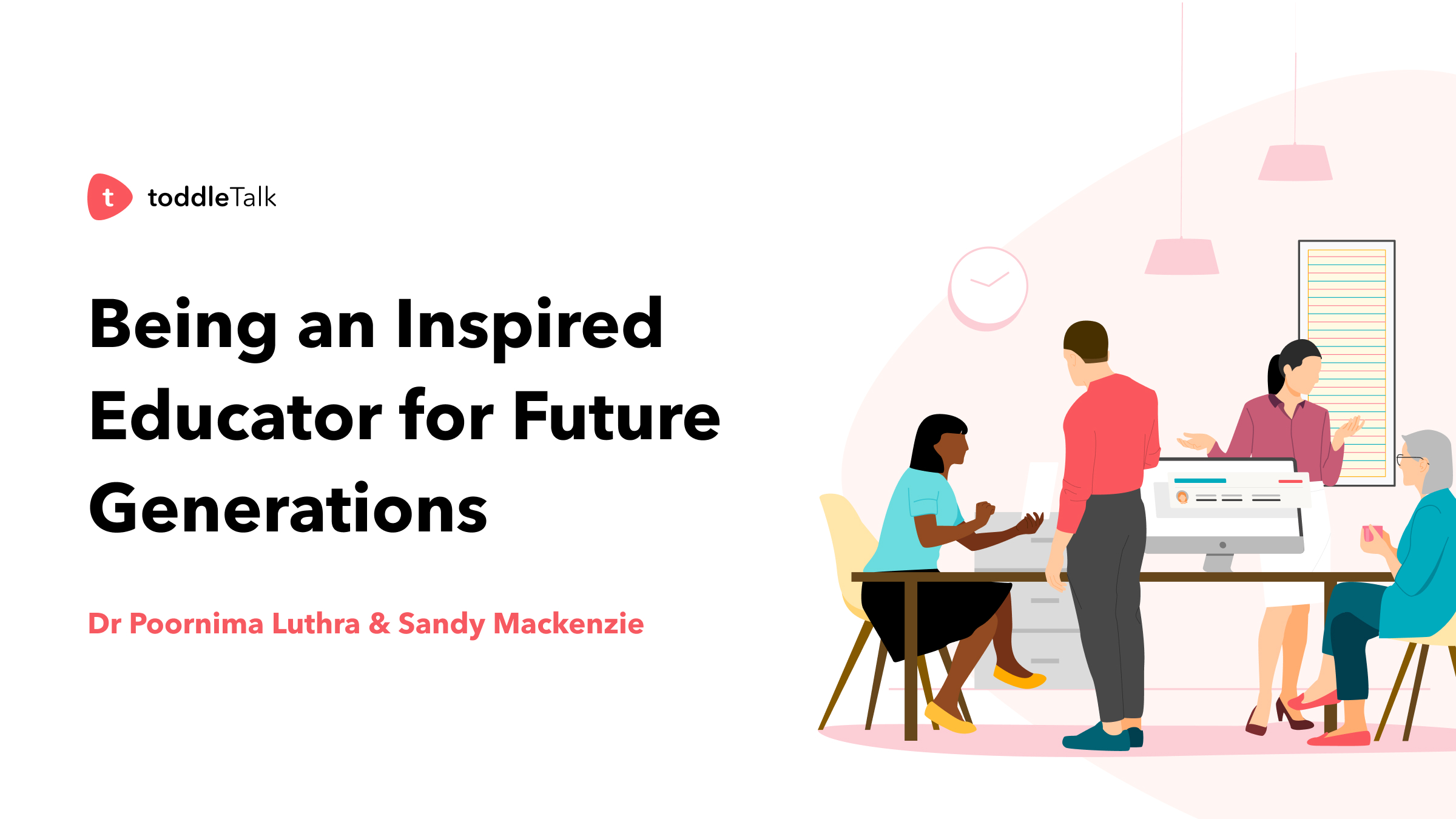 Cover photo for Toddle Talk by Dr Poornima Luthra and Sandy Mackenzie on Being an Inspired Educator for Future Generations