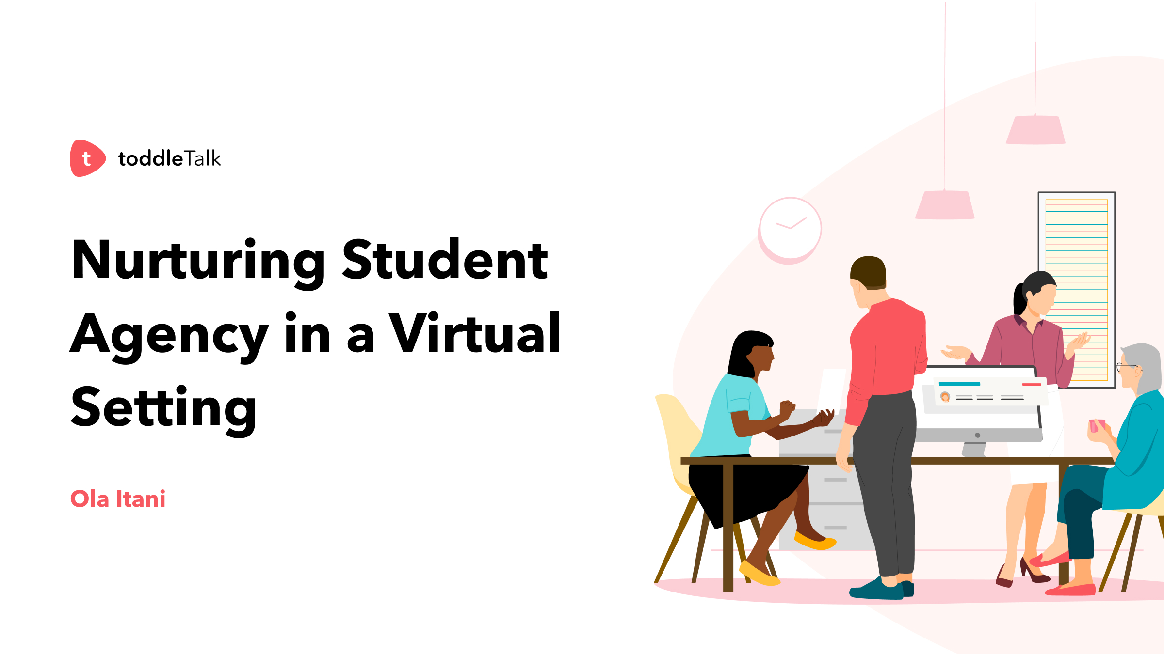 Video thumbnail for Toddle Talk by Ola Itani on Nurturing Student Agency in a Virtual Setting