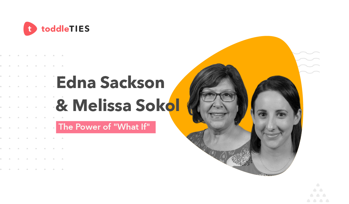 Toddle TIES cover for The Power of "What If" by Edna Sackson and Melissa Sokol