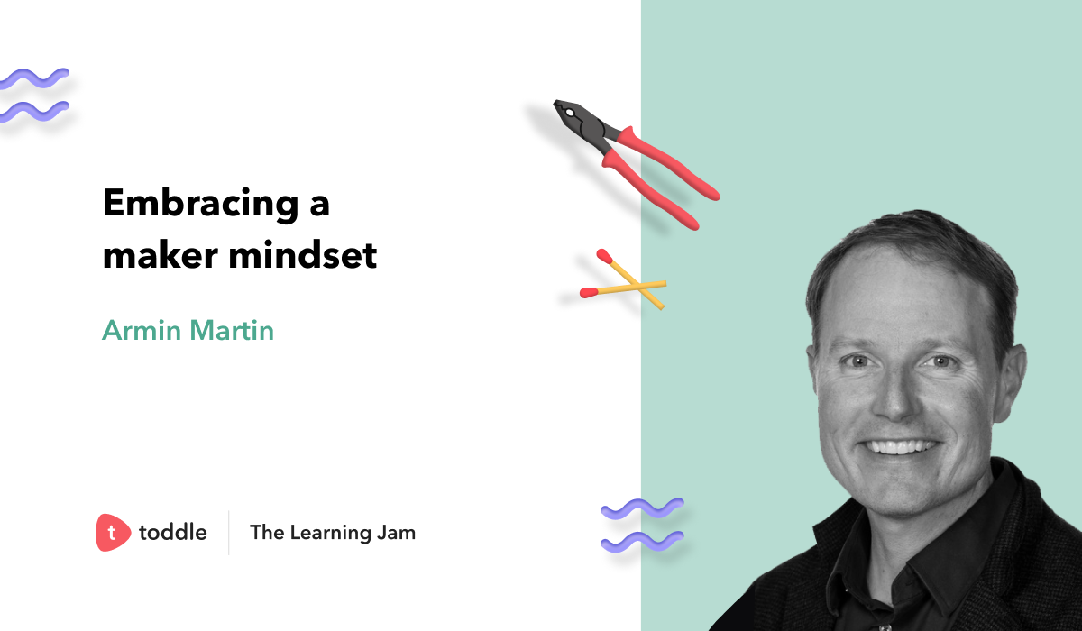 Video thumbnail for The Learning Jam Todde Talk by Armin Martin on Embracing a maker mindset