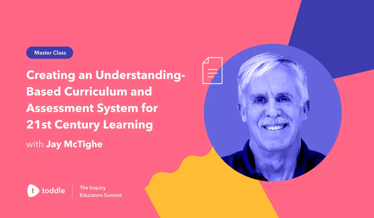 Toddle TIES cover image for master class on An Understanding-Based Curriculum for 21st Century Skills by Jay McTighe