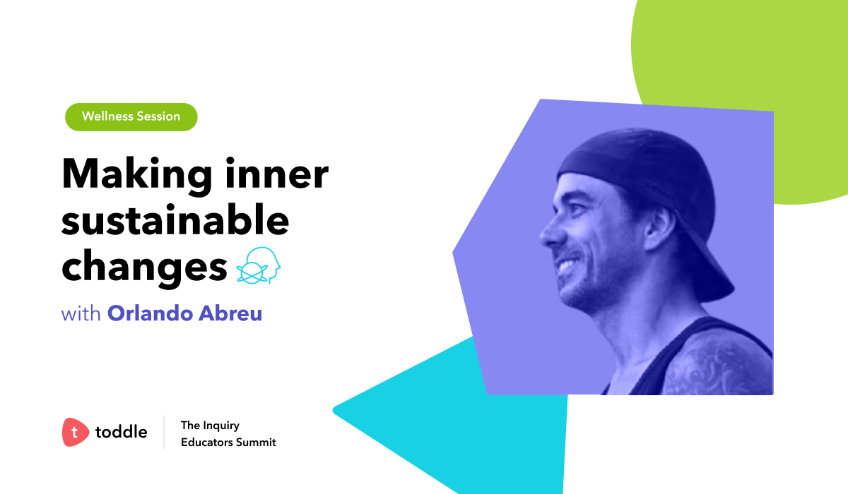 Cover image for The Inquiry Educators Summit Wellness session with Orlando Abreu on Toddle Learn