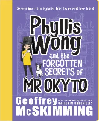 Phyllis Wong And The Forgotten Secrets Of Mr. Okyt