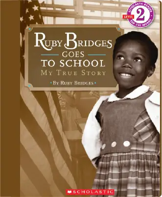 Ruby Bridges Goes To School: My True Story